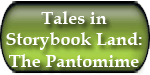 Tales of Storybook Land: The Pantomime